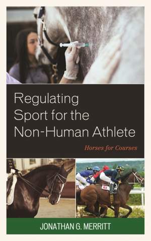 Regulating Sport for the Non-Human Athlete: Horses for Courses