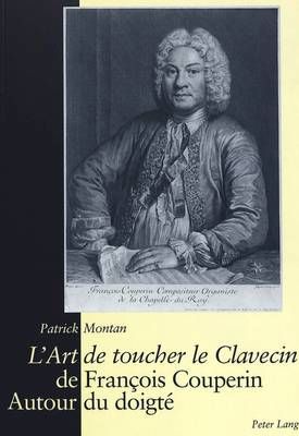 «L'art de Toucher Le Clavecin» de François Couperin: Autour Du Doigté