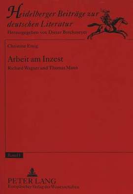 Arbeit Am Inzest: Richard Wagner Und Thomas Mann