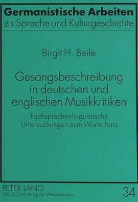 Gesangsbeschreibung in Deutschen Und Englischen Musikkritiken: Fachsprachenlinguistische Untersuchungen Zum Wortschatz