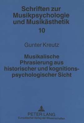 Musikalische Phrasierung Aus Historischer Und Kognitionspsychologischer Sicht