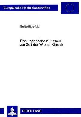 Das Ungarische Kunstlied Zur Zeit Der Wiener Klassik