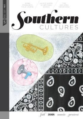 Southern Cultures: Music and Protest: Volume 24, Number 3 – Fall 2018 Issue