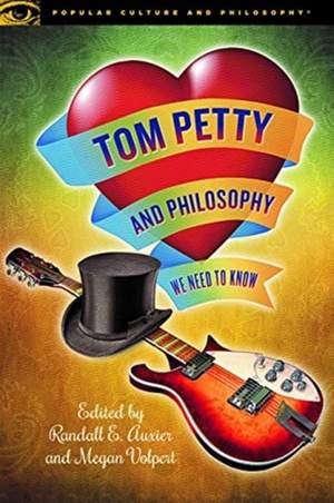 Tom Petty and Philosophy: We Need to Know