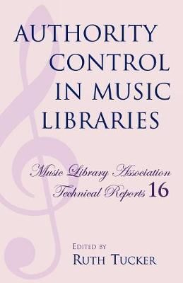 Authority Control in Music Libraries: Proceedings of the Music Library Association Preconference, March 5, 1985