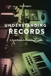 Understanding Records: A Field Guide to Recording Practice (Second Edition)