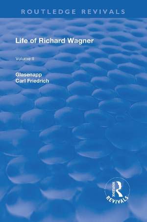 Revival: Life of Richard Wagner Vol. II (1902): Opera and Drama
