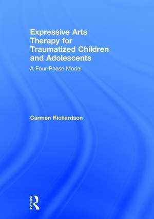 Expressive Arts Therapy for Traumatized Children and Adolescents: A Four-Phase Model