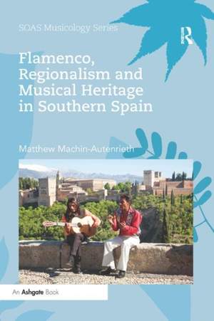 Flamenco, Regionalism and Musical Heritage in Southern Spain