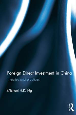 Foreign Direct Investment in China: Theories and Practices