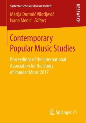Contemporary Popular Music Studies: Proceedings of the International Association for the Study of Popular Music 2017