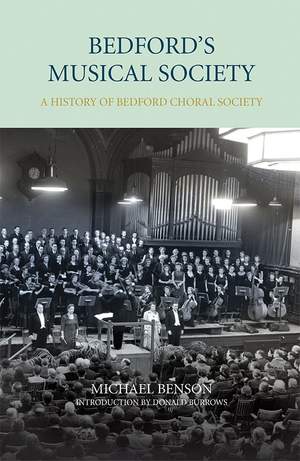 Bedford's Musical Society: A History of Bedford Choral Society