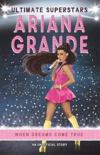 Ultimate Superstars: Ariana Grande