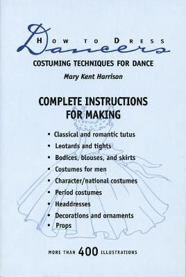 How to Dress Dancers: Costuming Techniques for Dance