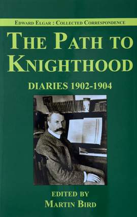 The Path to Knighthood: Diaries 1902-1904