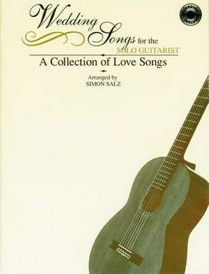 Wedding Songs for the Solo Guitarist: A Collection of Love Songs - Arranged by Simon Salz