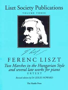 Liszt Society Publications: Two Marches in the Hungarian Style and Several Late Works for Piano: 3