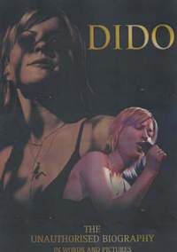 Dido: The Unauthorised Biography in Words and Pictures