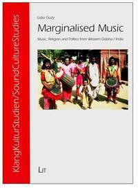 Marginalised Music: Music, Religion and Politics from Western Odisha/India