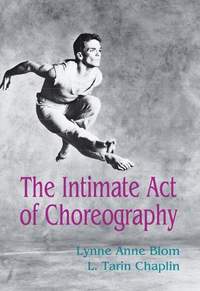 The Intimate Act Of Choreography