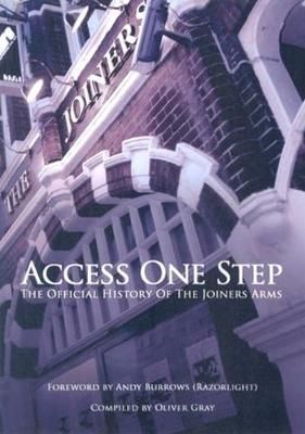 Access One Step: The Official History Of The Joiners Arms