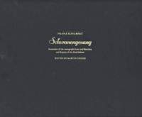 "Schwanengesang": Facsimiles of the Autograph Score and Sketches and Reprint of the First Edition