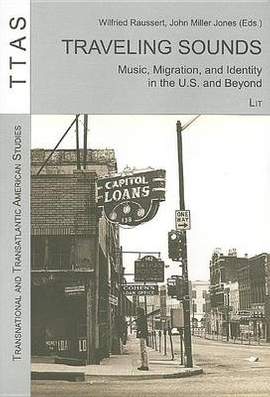 Traveling Sounds: Music, Migration, and Identity in the U.S. and Beyond