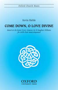 Riehle, Kevin: Come down, O love divine