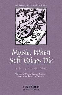 Clarke, Rebecca: Music, when soft voices die