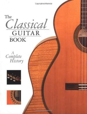 The Classical Guitar: A Complete History