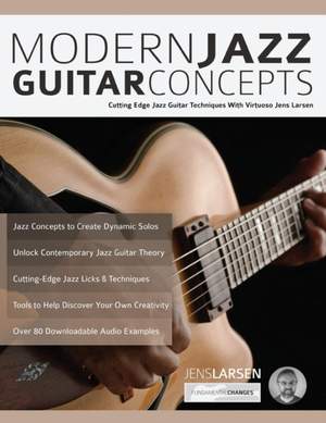 Modern Jazz Guitar Concepts: Cutting Edge Jazz Guitar Techniques With Virtuoso Jens Larsen