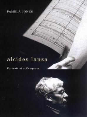 alcides lanza: portrait of a composer
