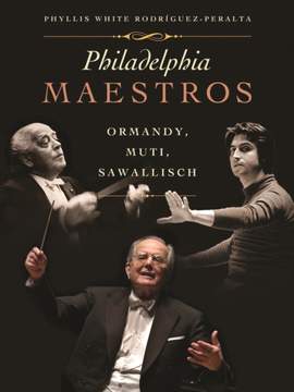 Philadelphia Maestros: Ormandy, Muti, Sawallisch
