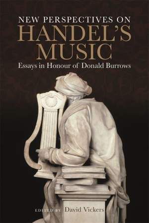 New Perspectives on Handel's Music: Essays in Honour of Donald Burrows