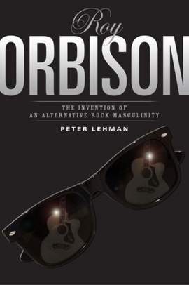 Roy Orbison: Invention of an Alternative Rock Masculinity