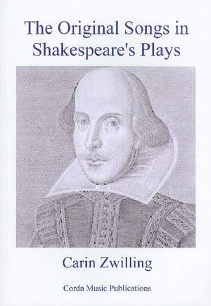 The Original Songs in Shakespeare's Plays: The Surviving Sources of the Songs Used in Shakespeare's Lifetime