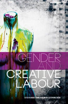 The Sociological Review Monographs 63/1: Gender and Creative Labour