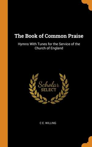 The Book of Common Praise: Hymns with Tunes for the Service of the Church of England Product Image