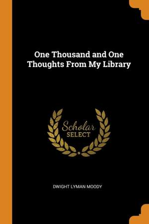 One Thousand and One Thoughts from My Library