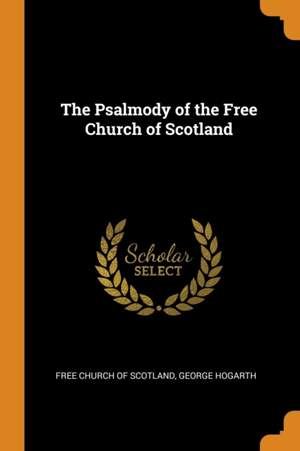 The Psalmody of the Free Church of Scotland Product Image