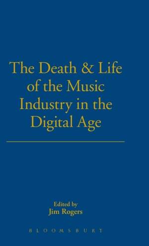 The Death and Life of the Music Industry in the Digital Age