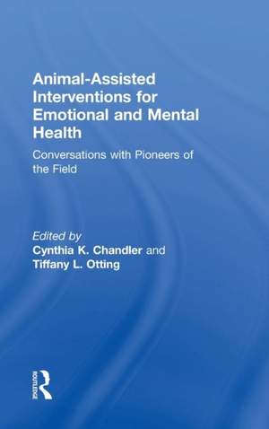 Animal-Assisted Interventions for Emotional and Mental Health: Conversations with Pioneers of the Field