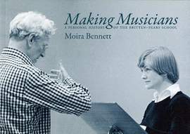 Making Musicians: A Personal History of the Britten-Pears School