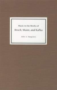 Music in the Works of Broch, Mann, and Kafka