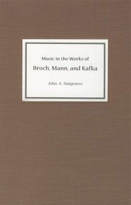 Music in the Works of Broch, Mann, and Kafka