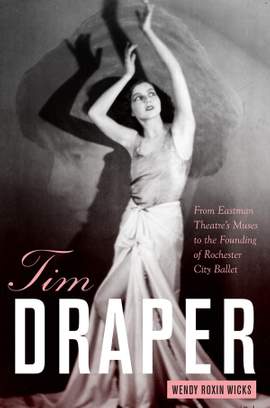Tim Draper: From Eastman Theatre's Muses to the Founding of Rochester City Ballet