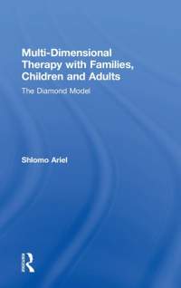 Multi-Dimensional Therapy with Families, Children and Adults: The Diamond Model