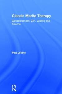 Classic Morita Therapy: Consciousness, Zen, Justice and Trauma