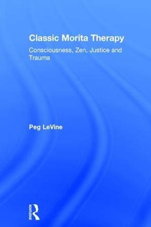Classic Morita Therapy: Consciousness, Zen, Justice and Trauma