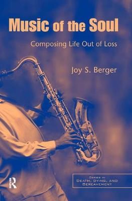 Music of the Soul: Composing Life Out of Loss